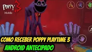 COMO RECEBER POPPY PLAYTIME 3 ANDROID ANTECIPADO- MENSAGEM DE AVISO