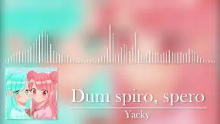 Yacky - Dum spiro, spero