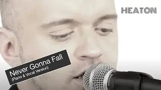 Heaton - Never Gonna Fall (Piano & Vocal Version)
