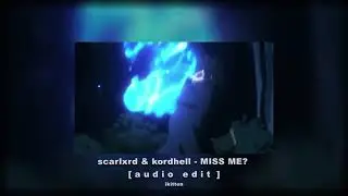 MISS ME? - scarlxrd & kordhell [edit audio]