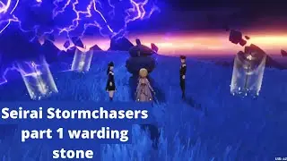 Seirai Stormchasers part 1 warding stone Genshin Impact 