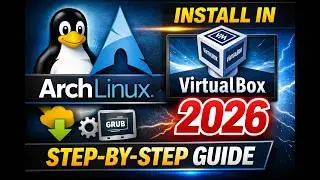 Install Arch Linux in VirtualBox (2026) | Quick Step-by-Step Guide