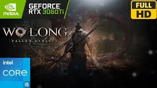 Wo Long: Fallen Dynasty | RTX 3060 Ti + i5-11400 | 1080p 60FPS
