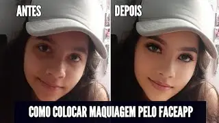 COMO USAR O APLICATIVO FACEAPP PARA EDIÇÃO ▪︎ A MAQUIAGEM PERFEITA COM APENAS UM APLICATIVO