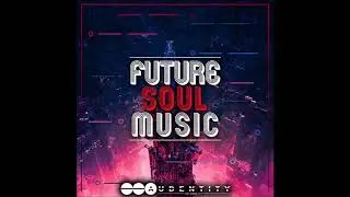 Future Soul Music - 2019 Future Pop / Future Soul Samplepack [Incl Acapellas]