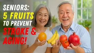 Top 5 Fruits Seniors Should Eat to Prevent Stroke, Diabetes & Aging Naturally!