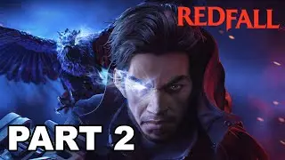 REDFALL - CO-OP Gameplay Walkthrough - Part 2 - No Commentary