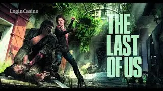 Прохождение игры The Last of Us Part I