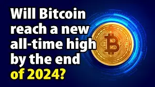 Will Bitcoin reach a new all-time high by the end of 2024?