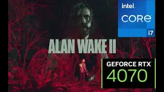Alan Wake 2 | Ultra | RTX 4070 | Core i7 14700HX | MSI Crosshair 16 HX