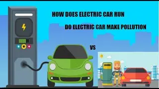 How does Electric car run?Do Electric car make pollution?learn Practical/Milesh