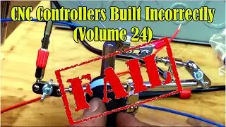 CNC Controllers Built Incorrectly (Volume 24)