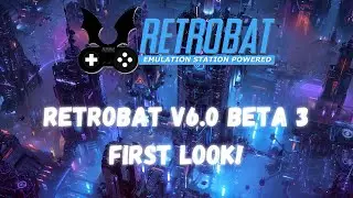 RetroBat v6.0 - BETA 3 - First Look