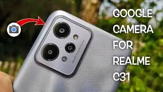 Google Camera For Realme C31 || Gcam for Realme C31