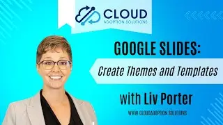 Google Slides: Create Themes and Templates, Save Time: CAS Come and See Video