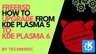 How to UPGRADE from KDE Plasma 5 to KDE Plasma 6 on FREEBSD 14.1 (Step-by-Step)
