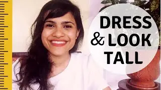 How to look taller for girls with short height / petite.