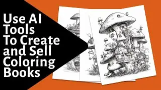 Use AI Tools To Create and Sell Coloring Books