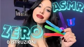 ASMR con 0 ISTRUZIONI - Asmr con la tua interpretazione