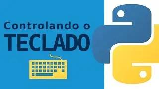 Pynput parte 2 - Controlando o teclado com python