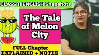 The tale of melon city class 11 explanation |The tale of melon city class 11 english|#class11english