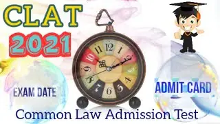 #clat2021 CLAT 2021 || Common Law Admission Test || CLAT admit Card || LLB/LLM/NLU/NUJS