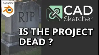 Is Blender CAD Sketcher Dead??