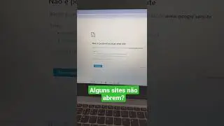 Alguns Sites Não Abrem | Como Resolver 