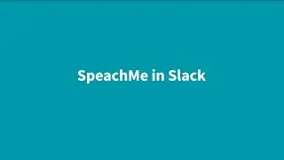 SpeachMe In Slack