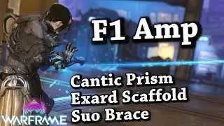 Warframe | [F1 Amp] Cantic Prism / Exard Scaffold / Suo Brace