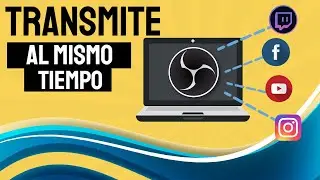 🔴 Como TRANSMITIR Simultáneamente en varias plataformas a la vez 💻 Emitir GRATIS con obs