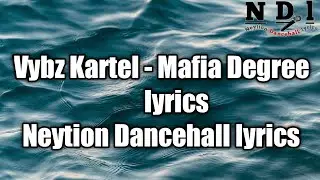 Vybz Kartel - Mafia Degree (lyrics)  [Neytion Dancehall lyrics]
