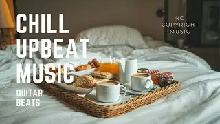 [Chill Upbeat Guitar Music] [FREE Background Music] [NO COPYRIGHT] Bed and Breakfast - The 126ers
