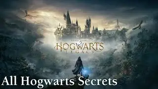 Hogwarts Legacy ★ All Hogwarts Secrets [Location Guide]