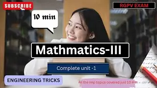 Mathematics-III complete unit-1| just 10 min all imp concept in onevideo😲|rgpvexam|CSE|B.tech|4thsem