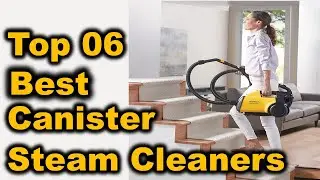 Best Canister Steam Cleaners 2020  || Top 6 Best Canister Steam Cleaners (Buying Guide)