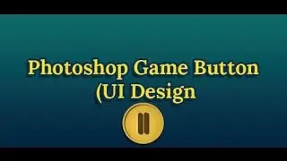 Photoshop Game Button UI Design - Photoshop Tutorials For Beginner