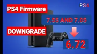 Downgrade PS4 Firmware From 7.55/7.05 to 6.72 and Below