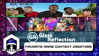 15 Anime Content Creators You Should Be Following | No Level Cap Podcast Episode 99