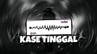 KASE TINGGAL P KITA X MASHUP @Ikkyrmx_