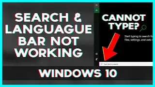 Fix Can't Type in Windows 10 Search Bar & Languague Bar Missing - Working 2020
