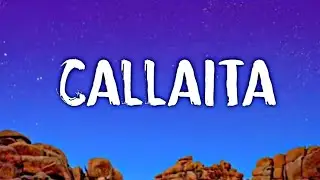 Bad Bunny - Callaita (Letra)