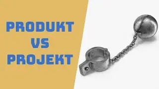 #31   Produkt VS Projekt