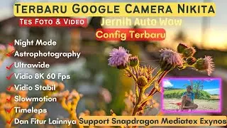 Gcam Nikita 2.0 | Config Terbaru Jernih Hasilnya Mantap Super HD Detile