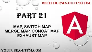 Part 21 - Understand Map, switchMap, exhaustMap, concatMap, mergeMap rxjs operators by easy example