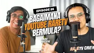 BAGAIMANA YOUTUBE RARETV BERMULA? | EP26