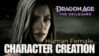DRAGON AGE THE VEILGUARD | Character Creation Human Female [NO MODS]