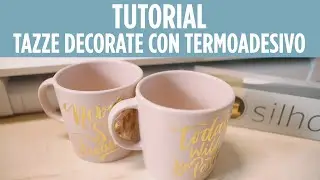 Decoriamo delle tazze con il termoadesivo e la Silhouette Cameo 4