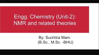 Engg Chemistry(UNIT-2): NMR, Principles Lecture-03
