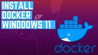 How to Install Docker Desktop on Windows 11